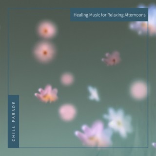 Healing Music for Relaxing Afternoons