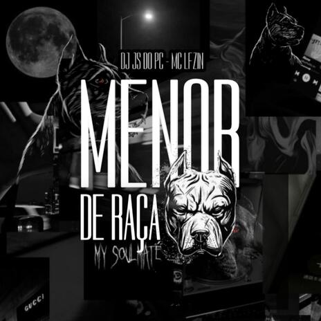 MENOR DE RAÇA ft. Mc LFzin | Boomplay Music