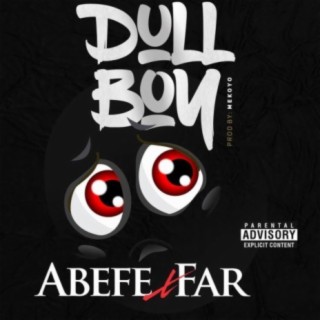 Dull boy ft. Far lyrics | Boomplay Music