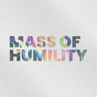 Mass of Humility