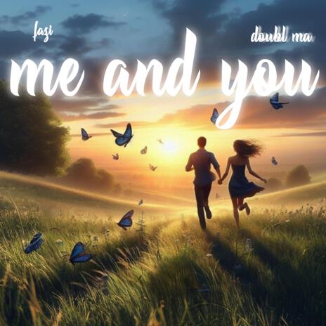 Me And You | Boomplay Music