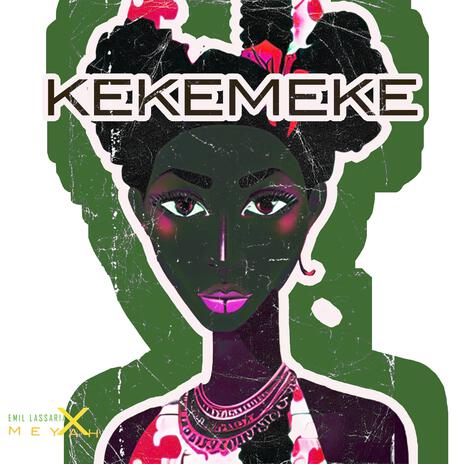 Kekemeke ft. Meyah | Boomplay Music