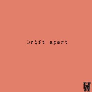 drift apart