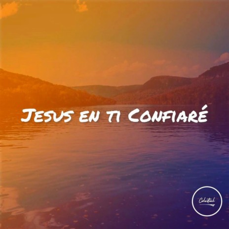 Jesus en ti Confiaré | Boomplay Music