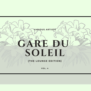 Gare Du Soleil (The Lounge Edition), Vol. 4