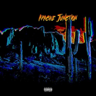 APACHE JUNCTION lyrics | Boomplay Music