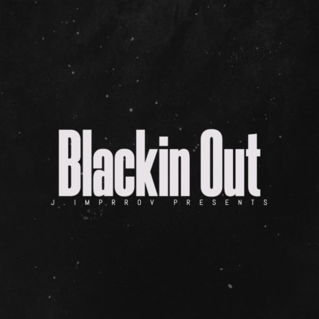 Blackin Out | Boomplay Music