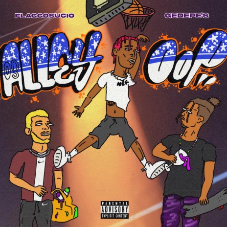 Alley oop ft. Flaccosucio, Parce Lean & Slim Jose | Boomplay Music