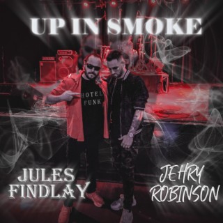 Up In Smoke ft. Jehry Robinson lyrics | Boomplay Music