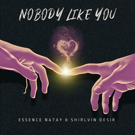 Nobody Like You ft. Shirlvin Desir | Boomplay Music