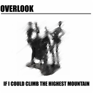 If I Could Climb The Highest Mountain