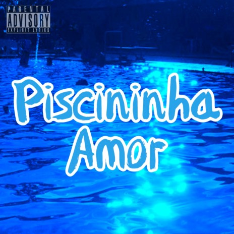 Piscininha Amor ft. Mc Pogba & Mc Gw | Boomplay Music