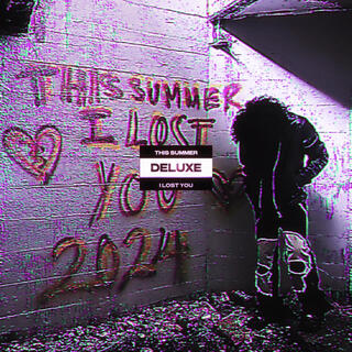 THIS SUMMER I LOST YOU: DELUXE EDITION