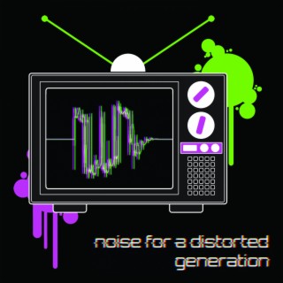 Noise For A Distorted Generation