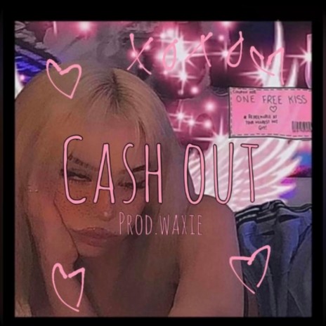 Cash out ft. waxie | Boomplay Music