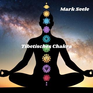 Tibetisches Chakra: Meditative Heilmusik, Leichte Musik zur Entspannung, Chakra-Reinigung