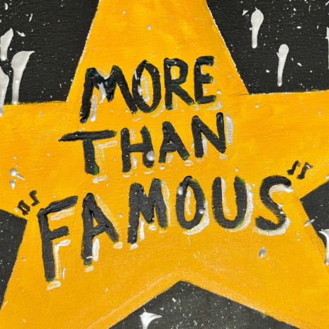 more than famous