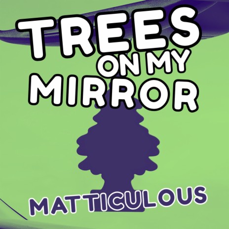 Trees On My Mirror | Boomplay Music