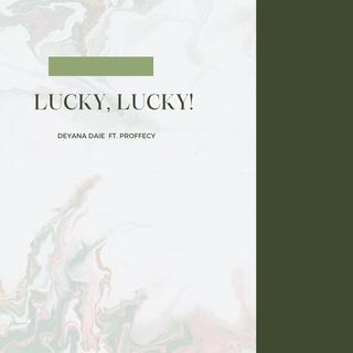 Lucky, lucky! ft. ProFFecY lyrics | Boomplay Music