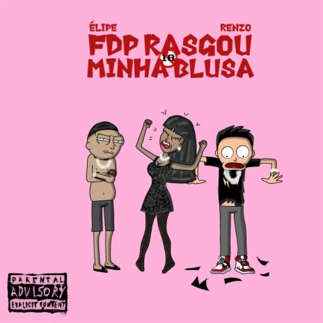 FDP RASGOU MINHA BLUSA ft. Renzo | Boomplay Music