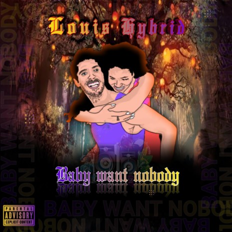 Baby want nobody