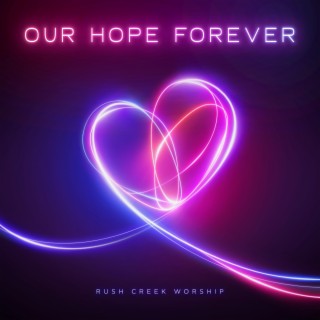 Our Hope Forever