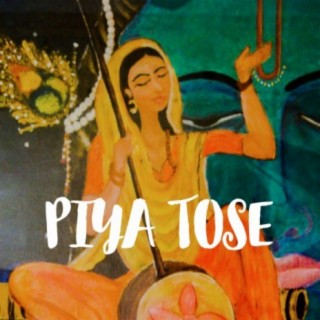 Piya Tose