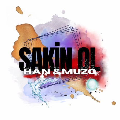 Sakin Ol ft. Muzo | Boomplay Music