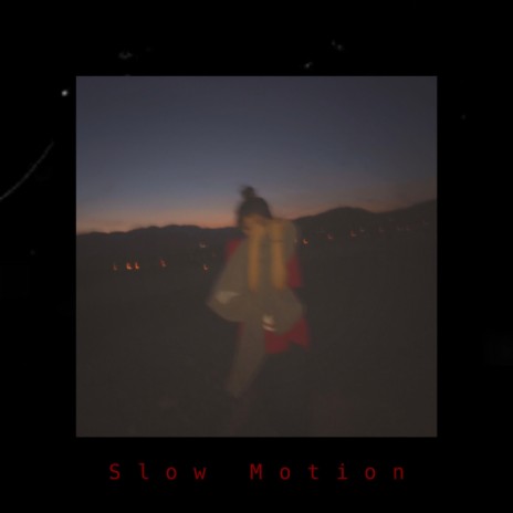 Slow Motion