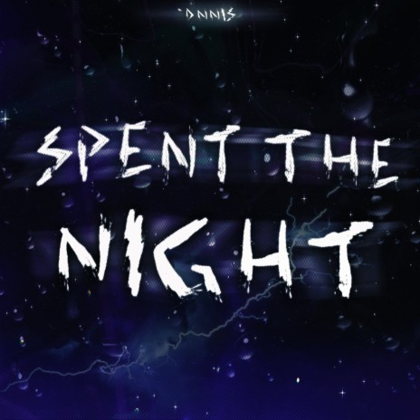 Spent the Night | Boomplay Music