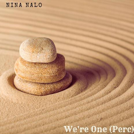 We're One (Perc) ft. Randy Divine, Sensory Meditation, Flame Timo, Jasper Whisper & Alma Lin | Boomplay Music