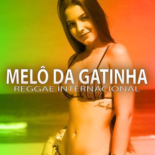 Reggae do Maranhão Melô da Gatinha (REGGAE INTERNACIONAL)