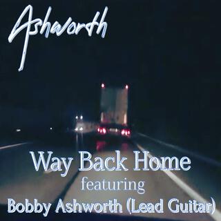 Way Back Home ft. Bobby Ashworth Lead Guitar lyrics | Boomplay Music