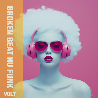 Broken Beat Nu Funk, Vol. 7