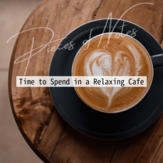 Time to Spend in a Relaxing Cafe