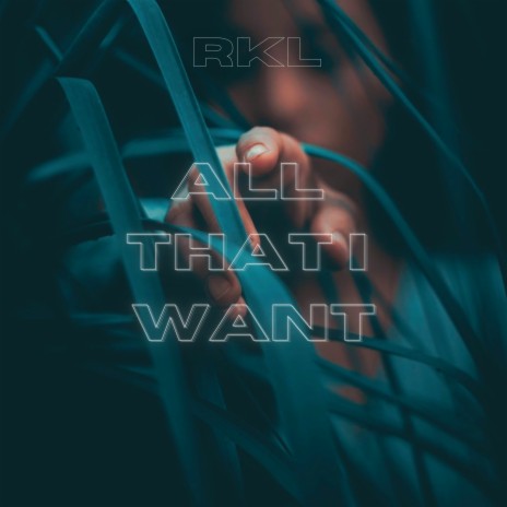 All That I Want | Boomplay Music