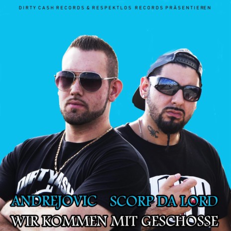 Wir kommen mit Geschosse ft. Scorp Da Lord