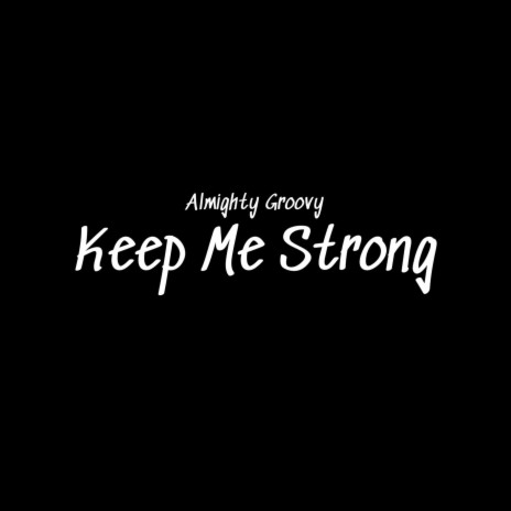 Keep Me Strong | Boomplay Music