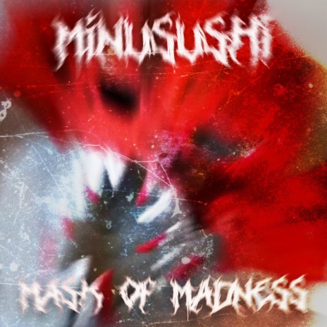 MASK OF MADNESS | Boomplay Music