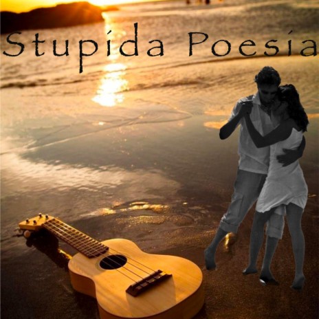 STUPIDA POESIA | Boomplay Music