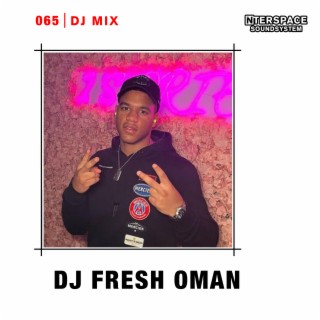 InterSpace 065: Dj Fresh Oman (DJ Mix)