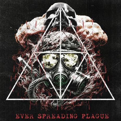 EVER SPREADING PLAGUE | Boomplay Music