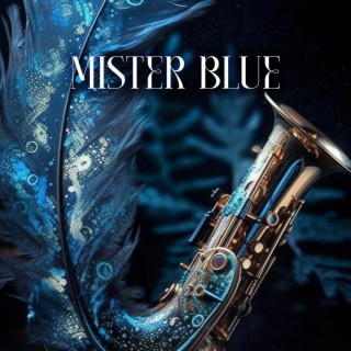 Mister Blue: Smooth Sax to Put You in Positive Mood, Sunny and Carefree Playlist