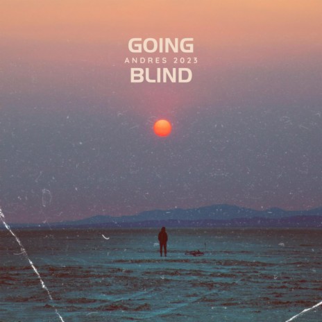 Going blind | Boomplay Music