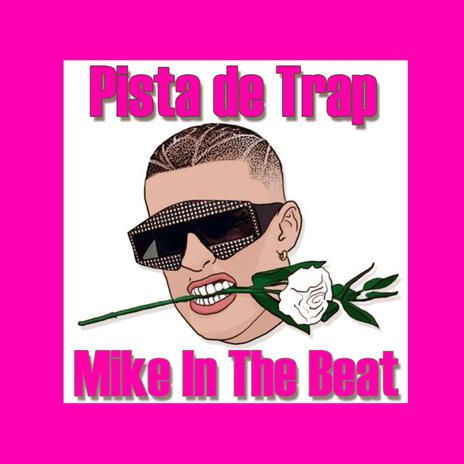 Pista de Trap ft. Mike in The Beat | Boomplay Music