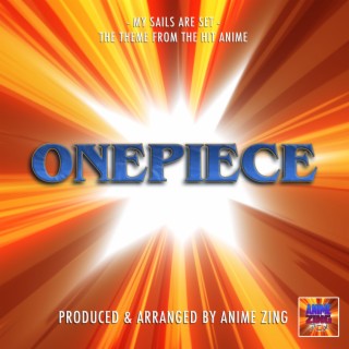 My Sails Are Set (From One Piece) lyrics | Boomplay Music