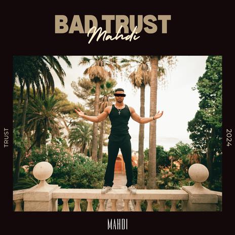 Bad Trust | Boomplay Music