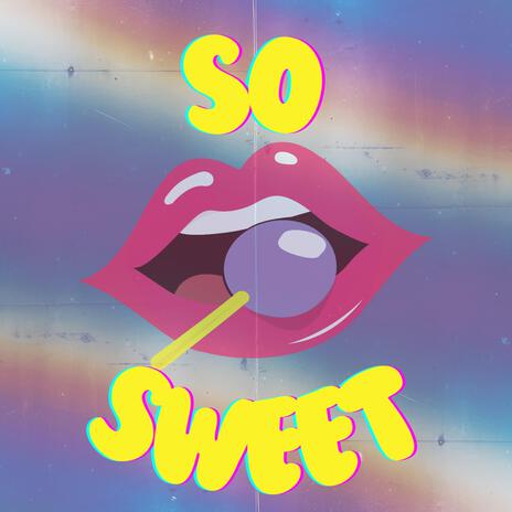 So Sweet | Boomplay Music