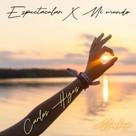 Espectacular x Mi mundo (Mashup) | Boomplay Music