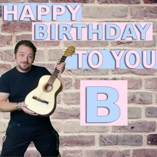 Happy Birthday to You B